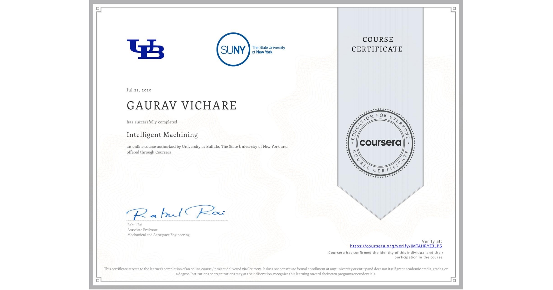 View certificate for GAURAV VICHARE, Intelligent Machining, an online non-credit course authorized by University at Buffalo & The State University of New York and offered through Coursera