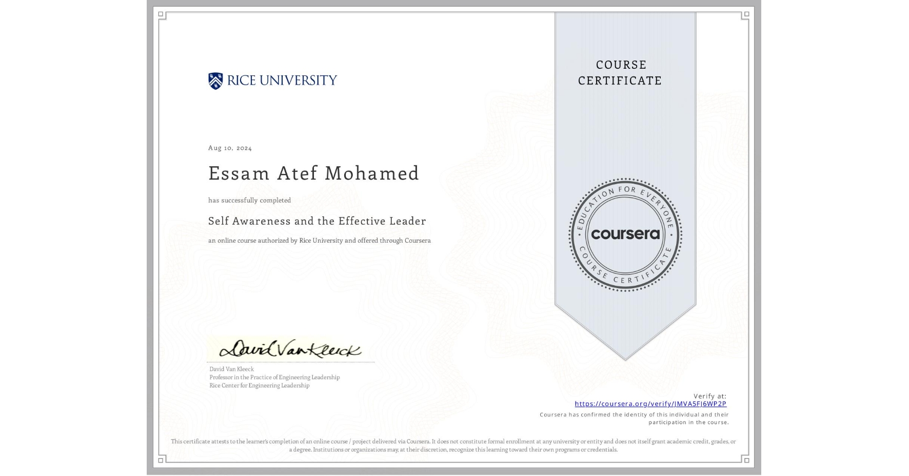 View certificate for Essam Atef Mohamed , Self Awareness and the Effective Leader, an online non-credit course authorized by Rice University and offered through Coursera