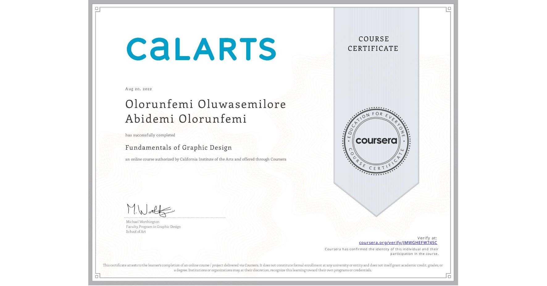 View certificate for Olorunfemi Oluwasemilore Abidemi Olorunfemi, Fundamentals of Graphic Design, an online non-credit course authorized by California Institute of the Arts and offered through Coursera