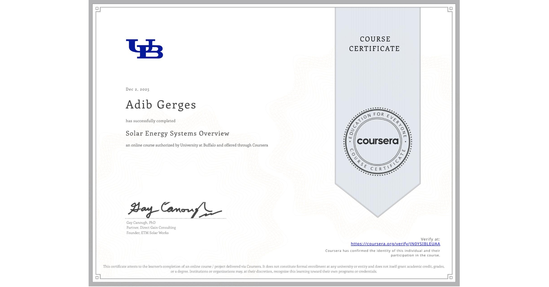 View certificate for Adib Gerges, Solar Energy Systems Overview, an online non-credit course authorized by University at Buffalo and offered through Coursera