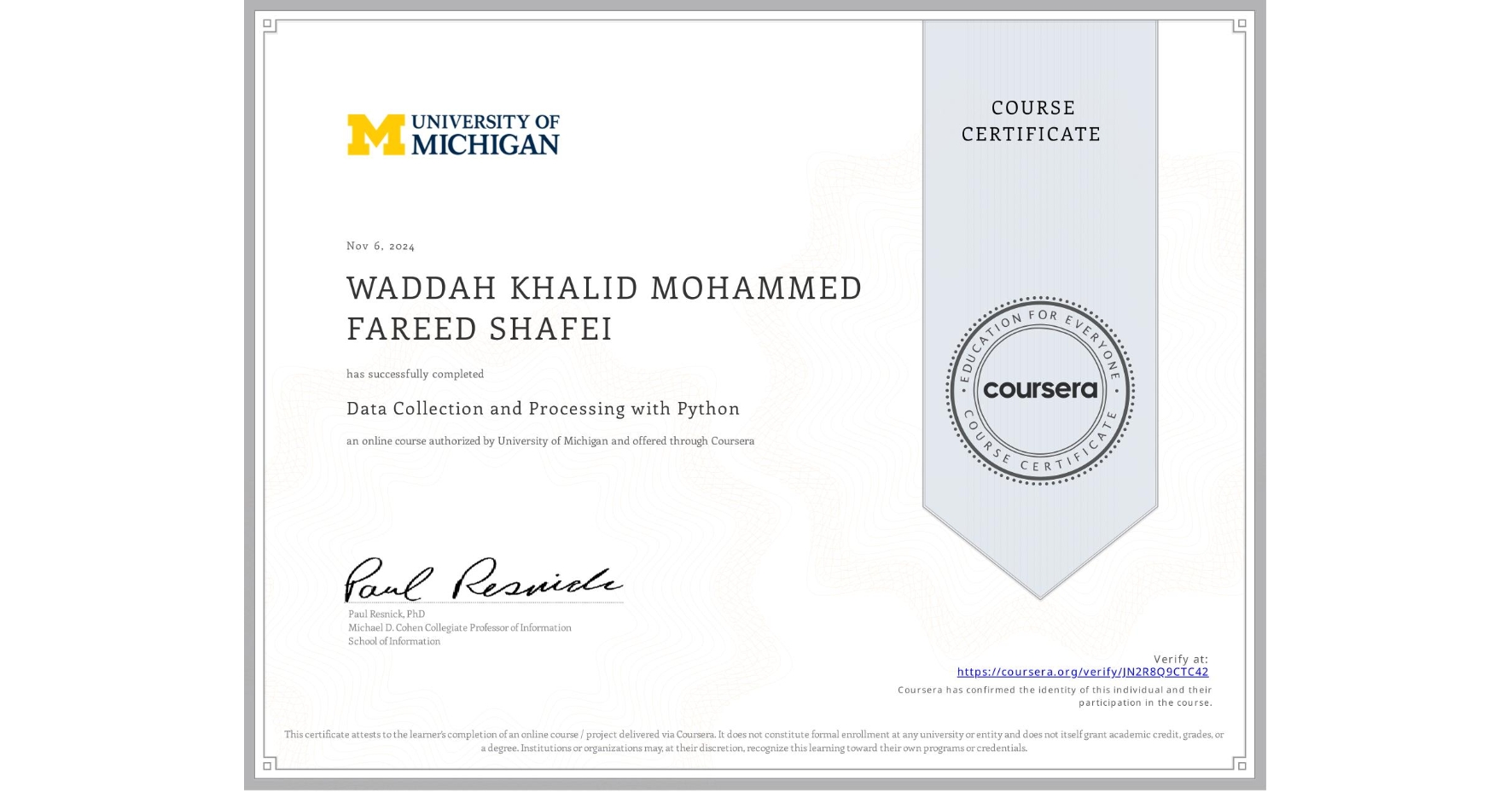 View certificate for WADDAH KHALID MOHAMMED FAREED SHAFEI, Data Collection and Processing with Python, an online non-credit course authorized by University of Michigan and offered through Coursera