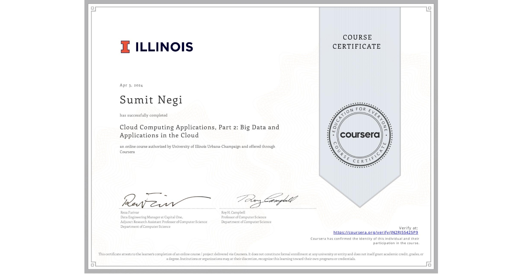 View certificate for Sumit Negi, Cloud Computing Applications, Part 2: Big Data and Applications in the Cloud, an online non-credit course authorized by University of Illinois Urbana-Champaign and offered through Coursera