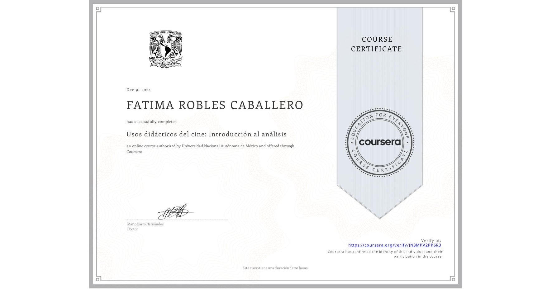 View certificate for FATIMA ROBLES CABALLERO, Usos didácticos del cine: Introducción al análisis, an online non-credit course authorized by Universidad Nacional Autónoma de México and offered through Coursera