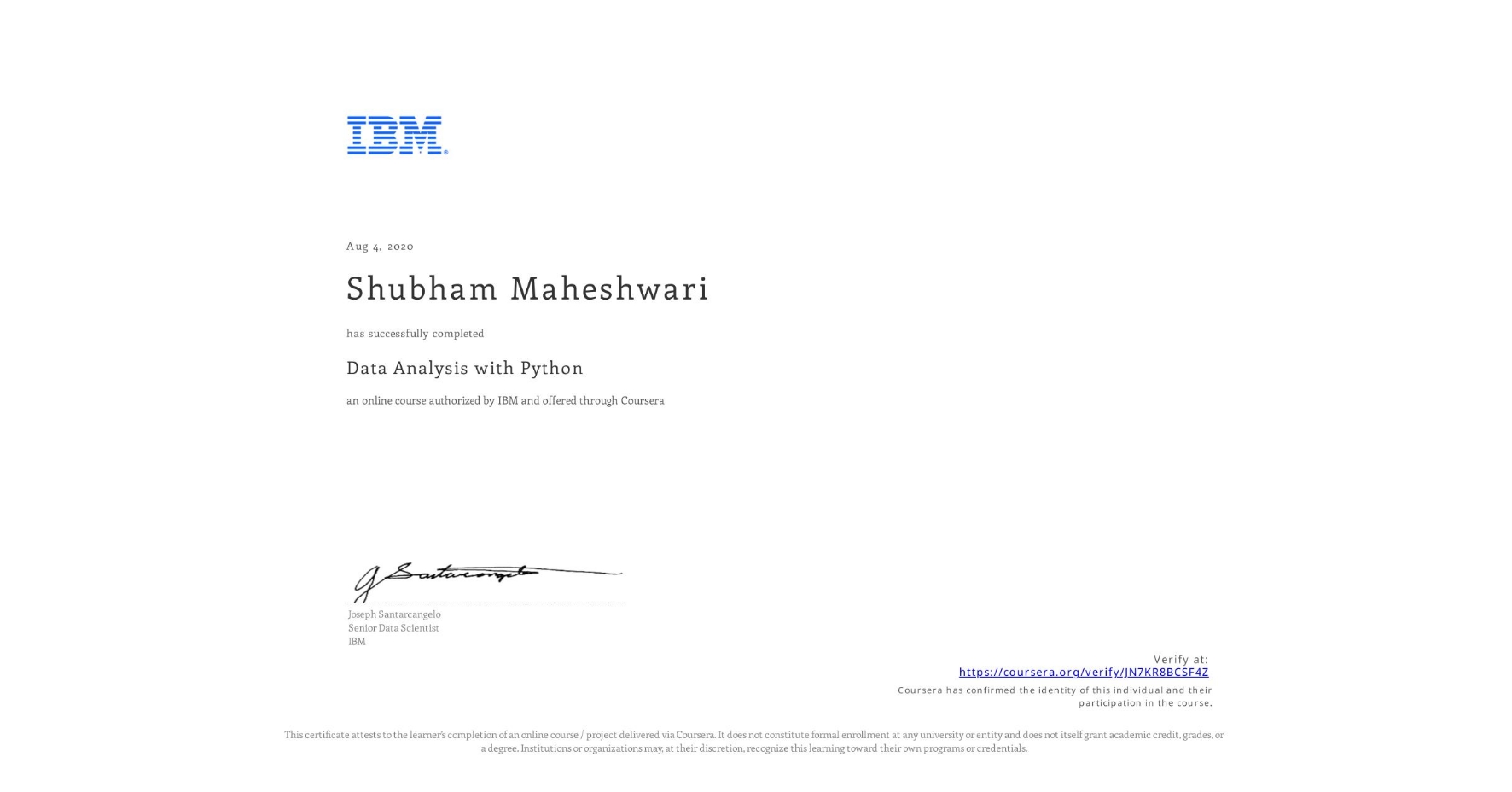 View certificate for Shubham Maheshwari, Data Analysis with Python, an online non-credit course authorized by IBM and offered through Coursera