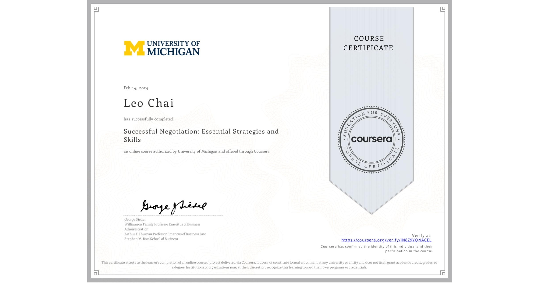 View certificate for Leo Chai, Successful Negotiation: Essential Strategies and Skills, an online non-credit course authorized by University of Michigan and offered through Coursera