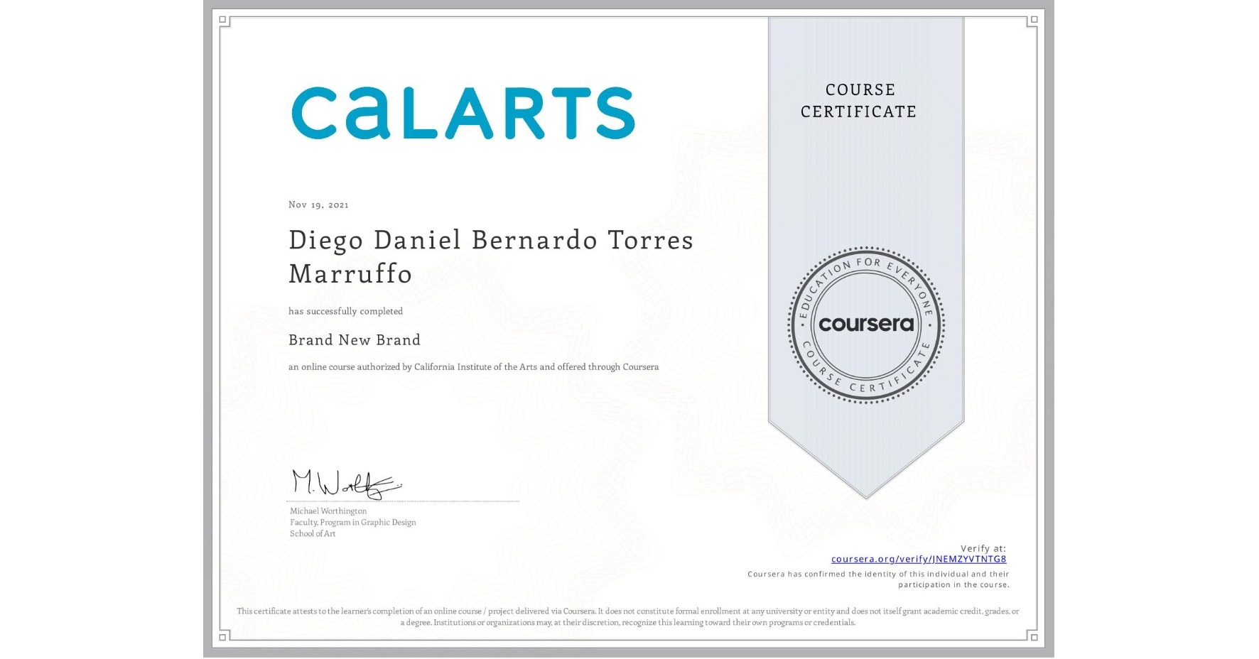 View certificate for Diego Daniel Bernardo Torres Marruffo, Brand New Brand, an online non-credit course authorized by California Institute of the Arts and offered through Coursera