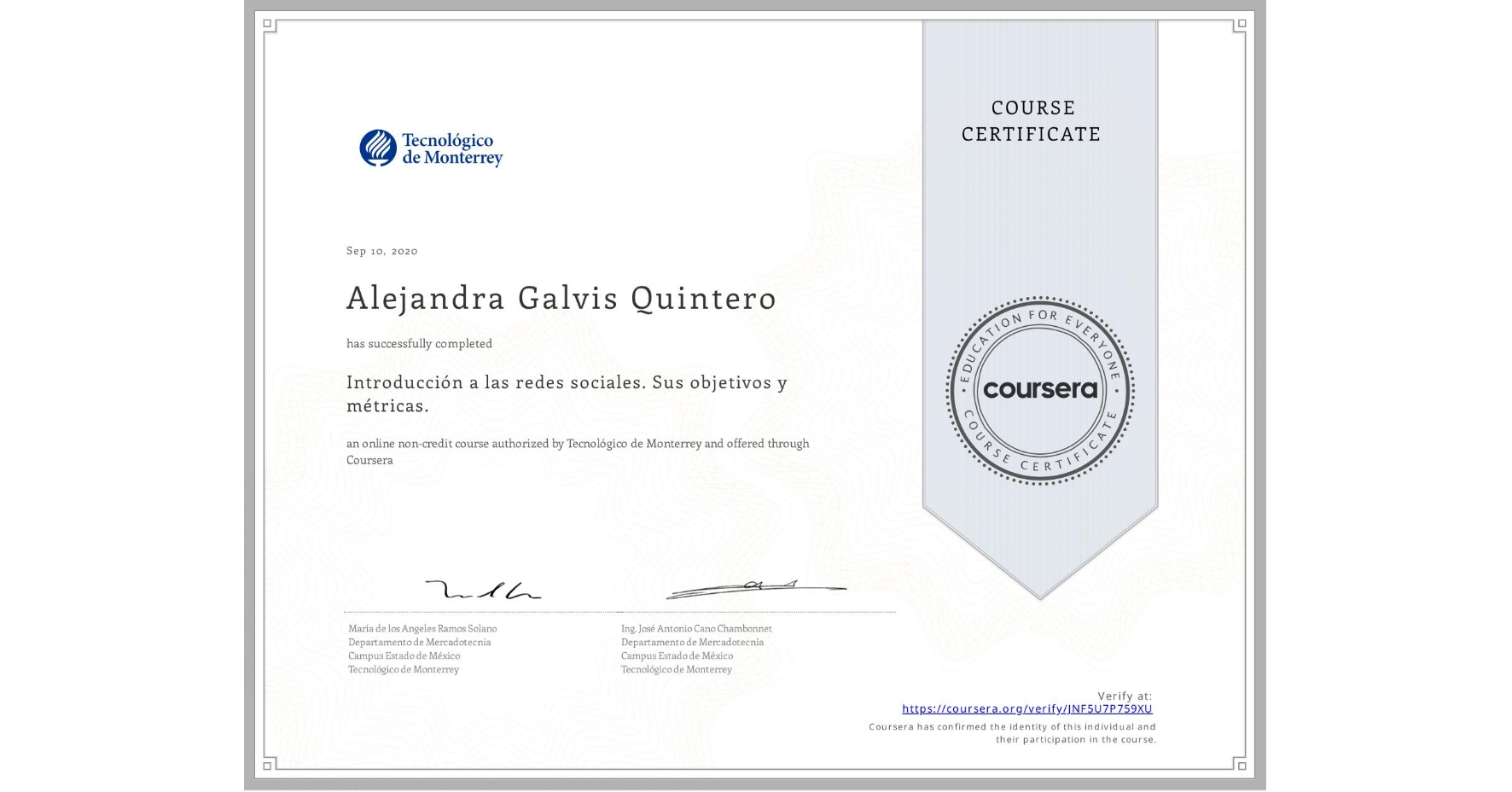 View certificate for Alejandra Galvis Quintero, Introducción a las redes sociales. Sus objetivos y métricas. , an online non-credit course authorized by Tecnológico de Monterrey and offered through Coursera