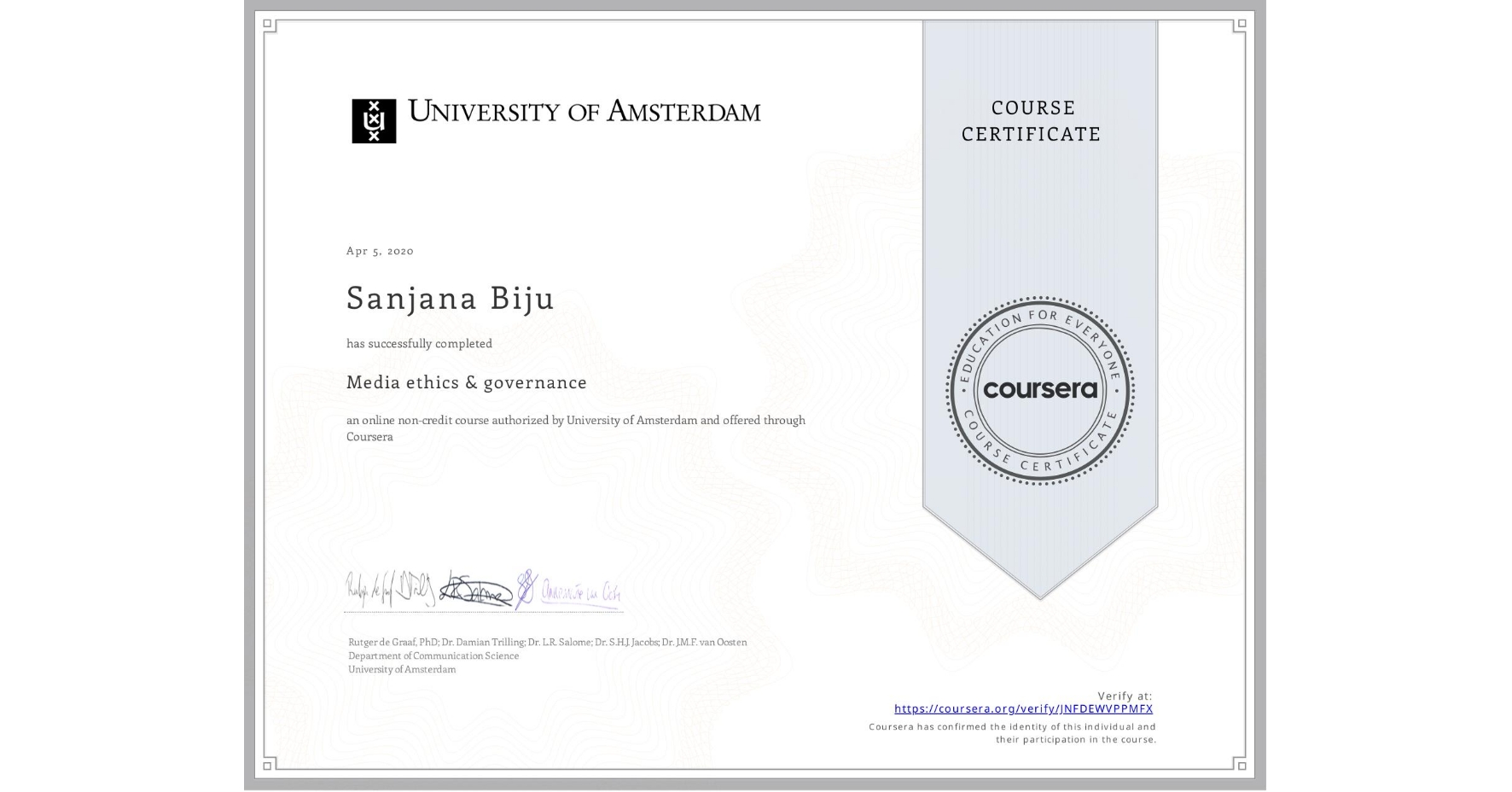 View certificate for Sanjana Biju, Media ethics & governance, an online non-credit course authorized by University of Amsterdam and offered through Coursera