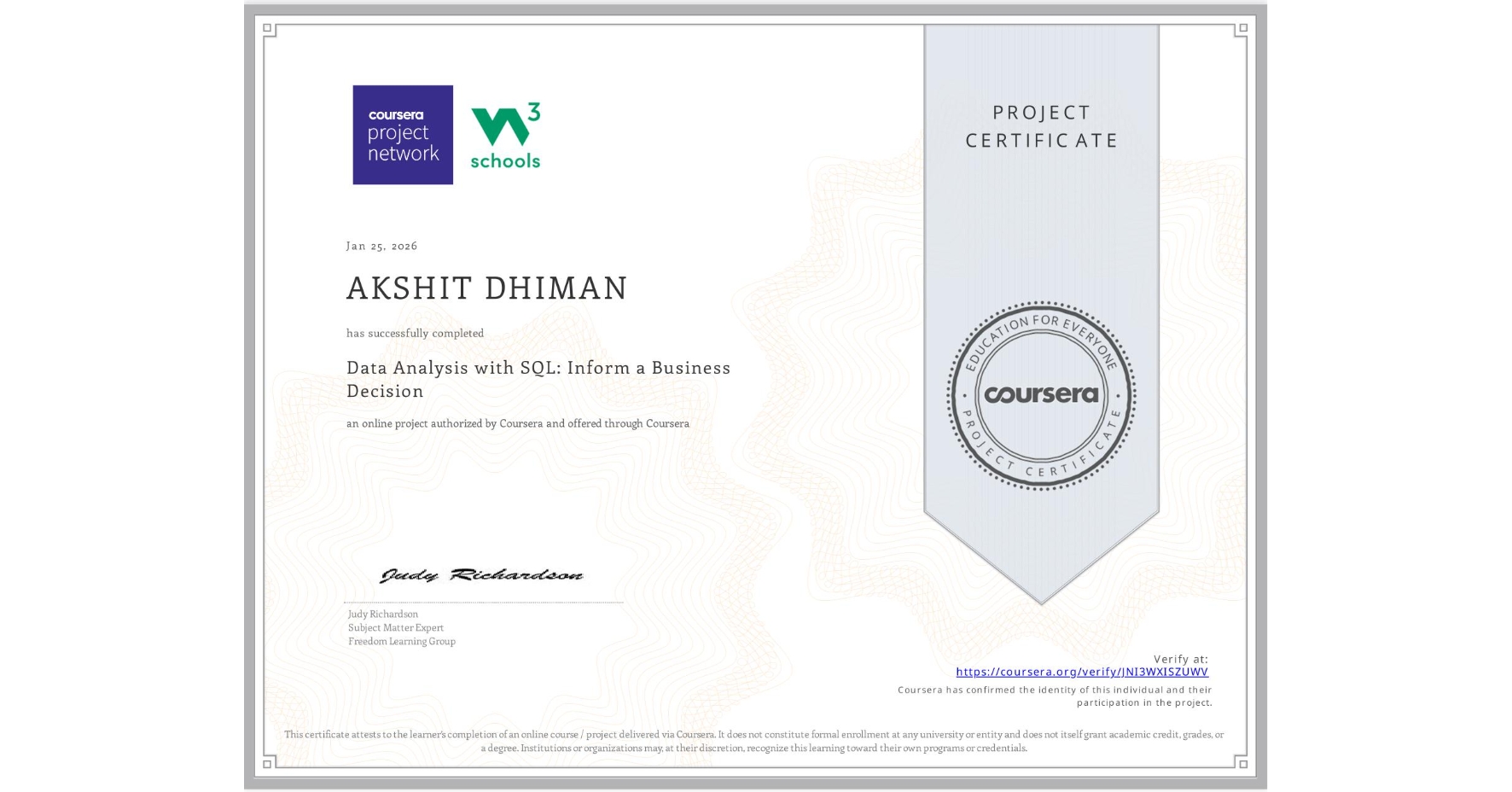 View certificate for AKSHIT DHIMAN, Data Analysis with SQL: Inform a Business Decision, an online non-credit course authorized by Coursera and offered through Coursera