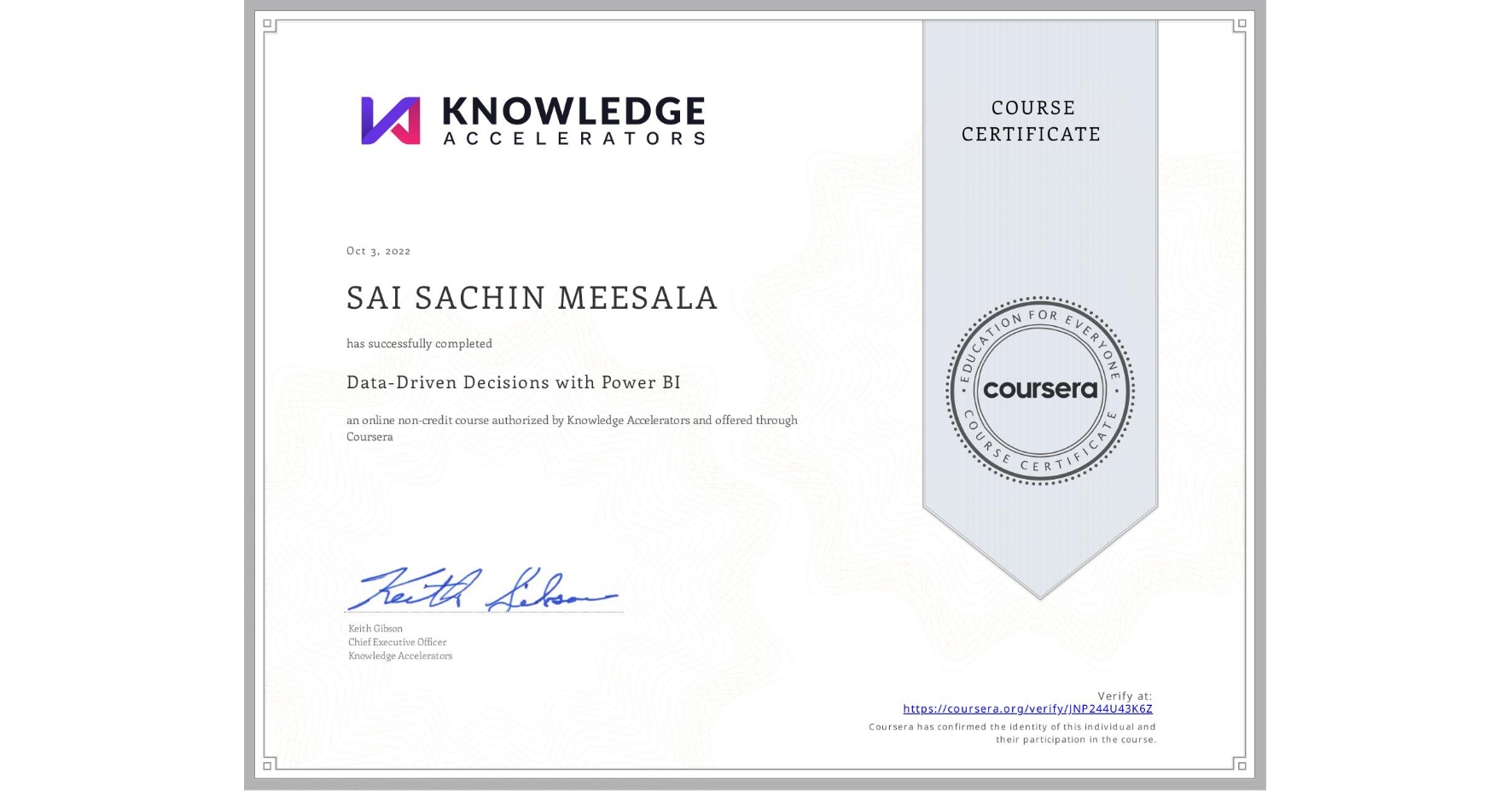 View certificate for SAI SACHIN  MEESALA, Data-Driven Decisions with Power BI, an online non-credit course authorized by Knowledge Accelerators and offered through Coursera