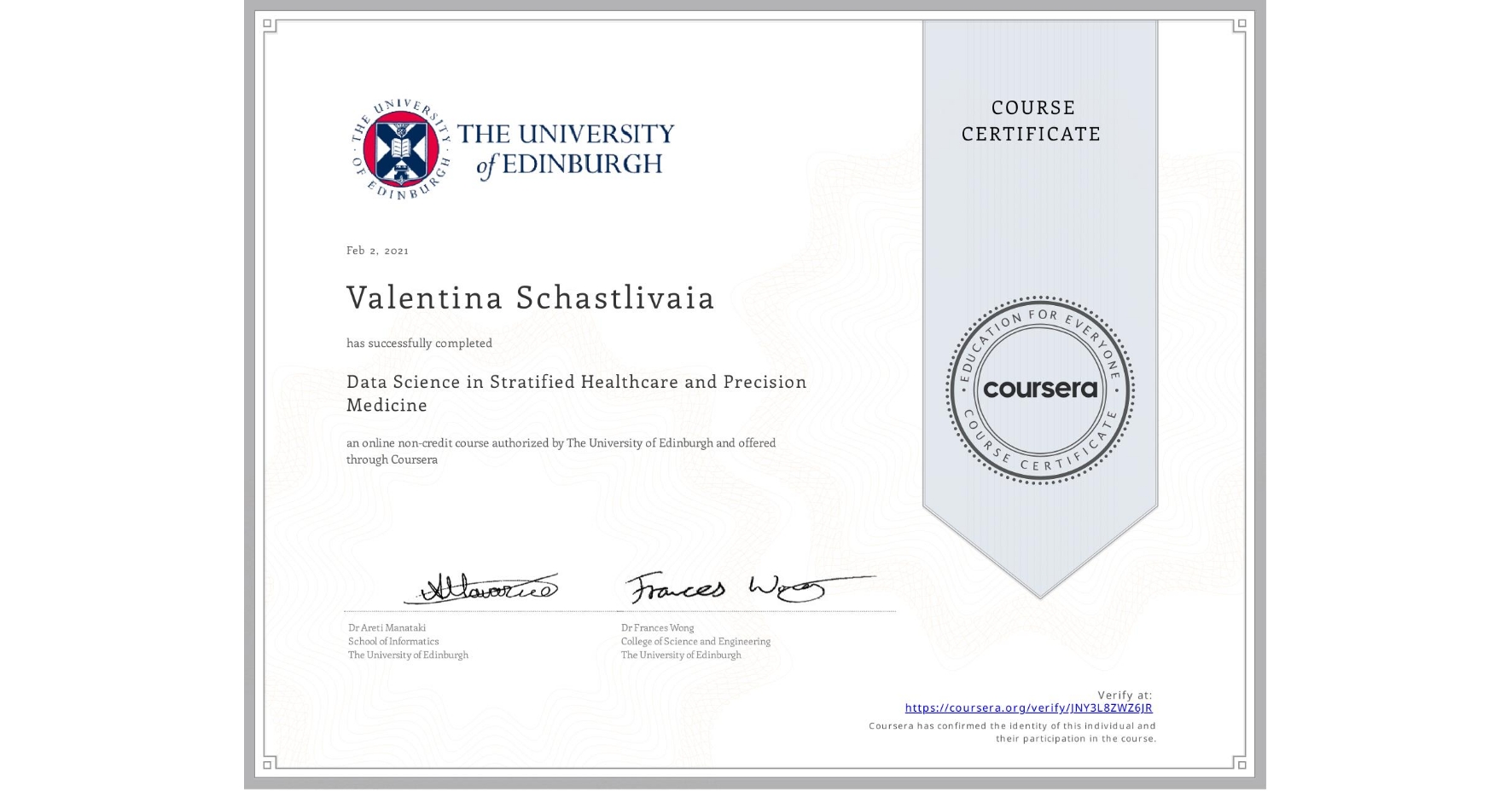 View certificate for Valentina Schastlivaia, Data Science in Stratified Healthcare and Precision Medicine, an online non-credit course authorized by The University of Edinburgh and offered through Coursera