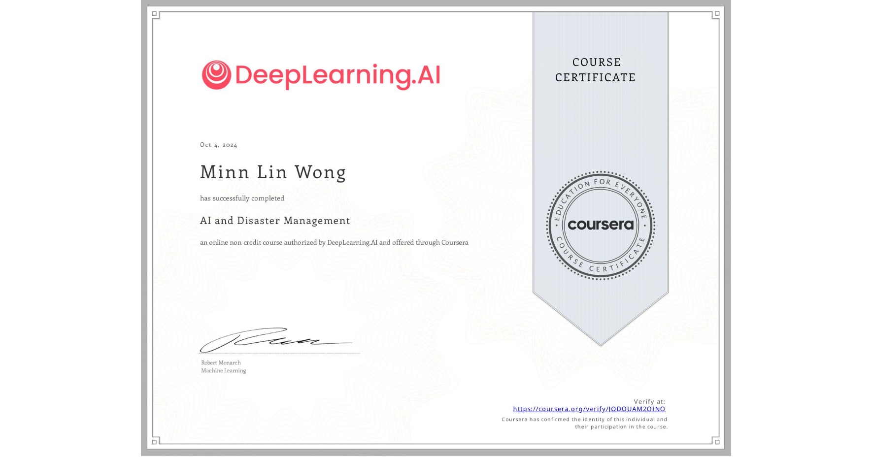 View certificate for Minn Lin Wong, AI and Disaster Management, an online non-credit course authorized by DeepLearning.AI and offered through Coursera