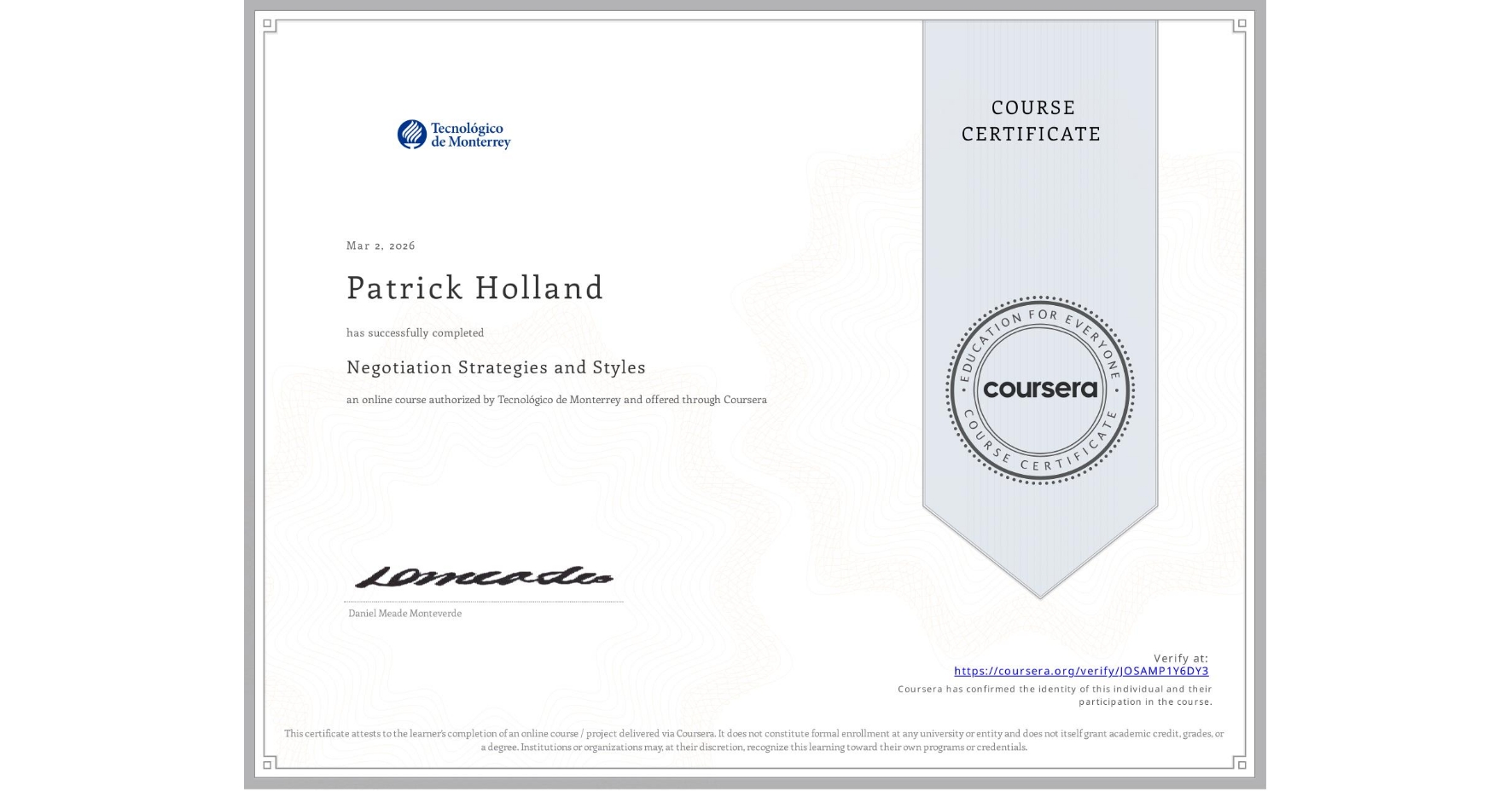 View certificate for Patrick Holland, Negotiation Strategies and Styles , an online non-credit course authorized by Tecnológico de Monterrey and offered through Coursera