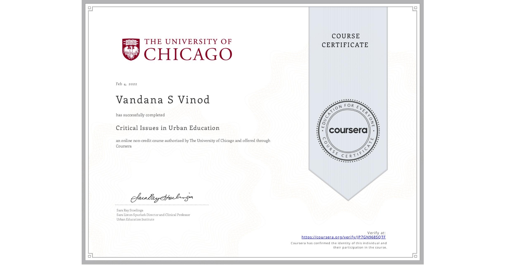 View certificate for Vandana S Vinod, Critical Issues in Urban Education, an online non-credit course authorized by The University of Chicago and offered through Coursera