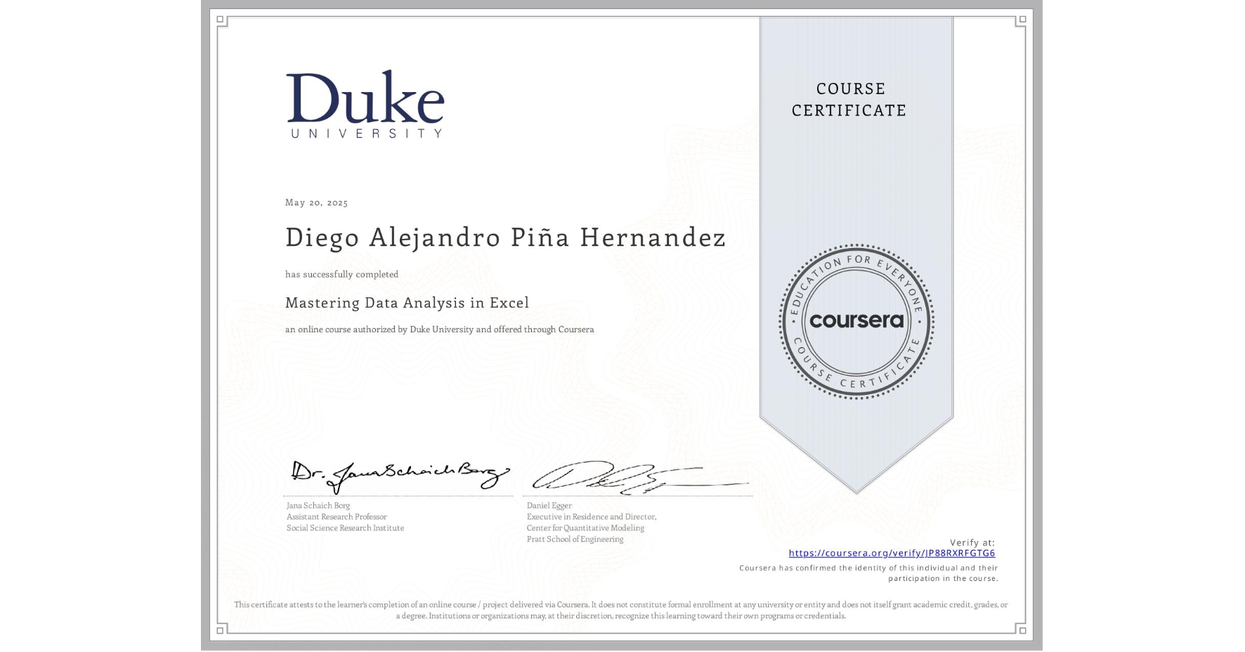 View certificate for Diego Alejandro Piña Hernandez, Mastering Data Analysis in Excel, an online non-credit course authorized by Duke University and offered through Coursera