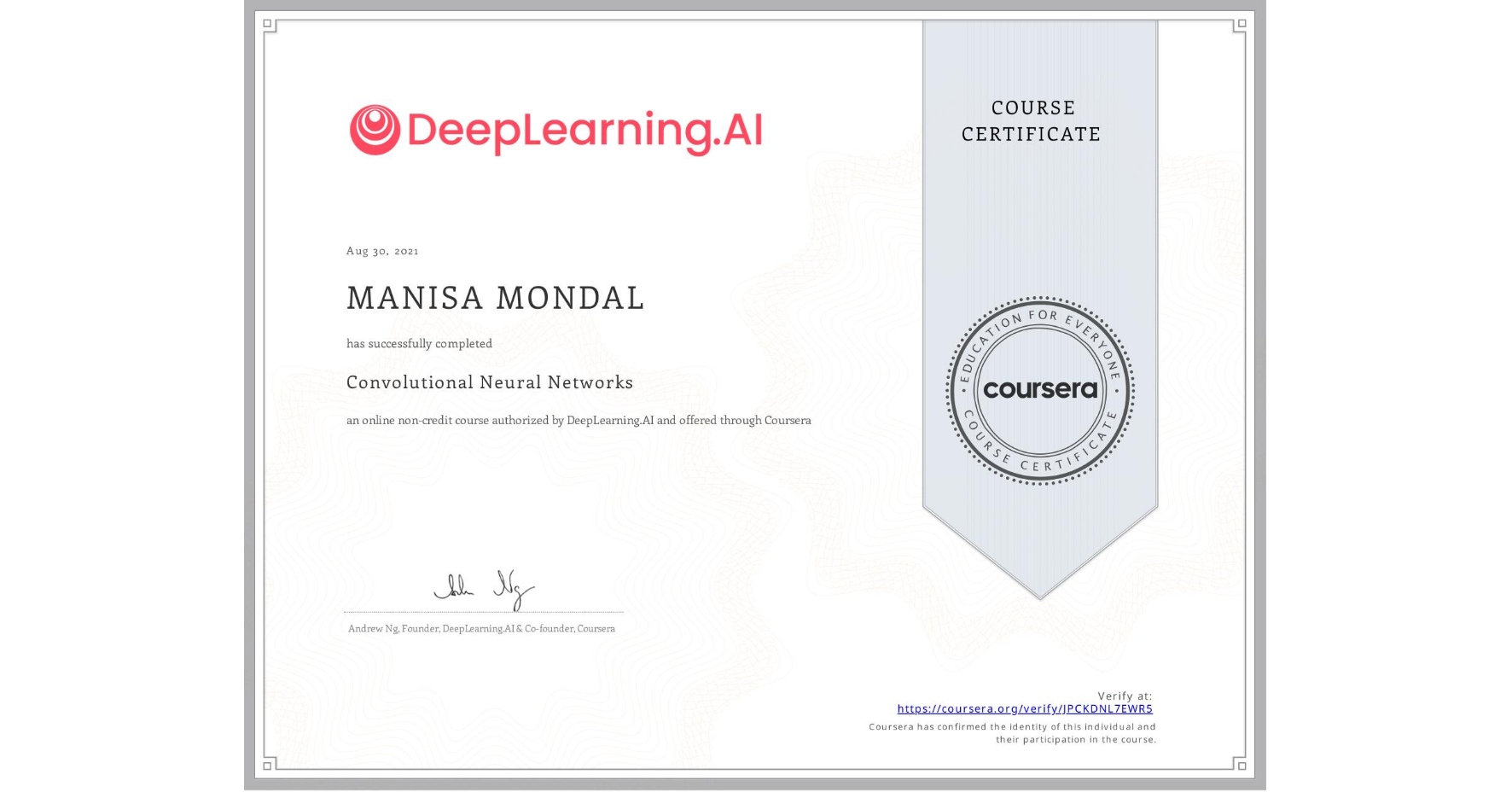 View certificate for MANISA MONDAL, Convolutional Neural Networks, an online non-credit course authorized by DeepLearning.AI and offered through Coursera
