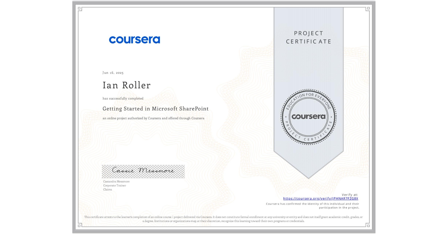 View certificate for Ian Roller, Getting Started in Microsoft SharePoint , an online non-credit course authorized by Coursera and offered through Coursera