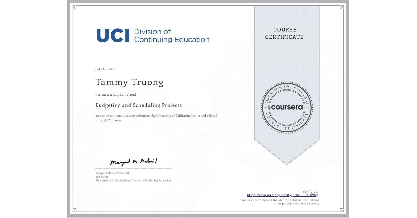View certificate for Tammy Truong, Budgeting and Scheduling Projects, an online non-credit course authorized by University of California, Irvine and offered through Coursera