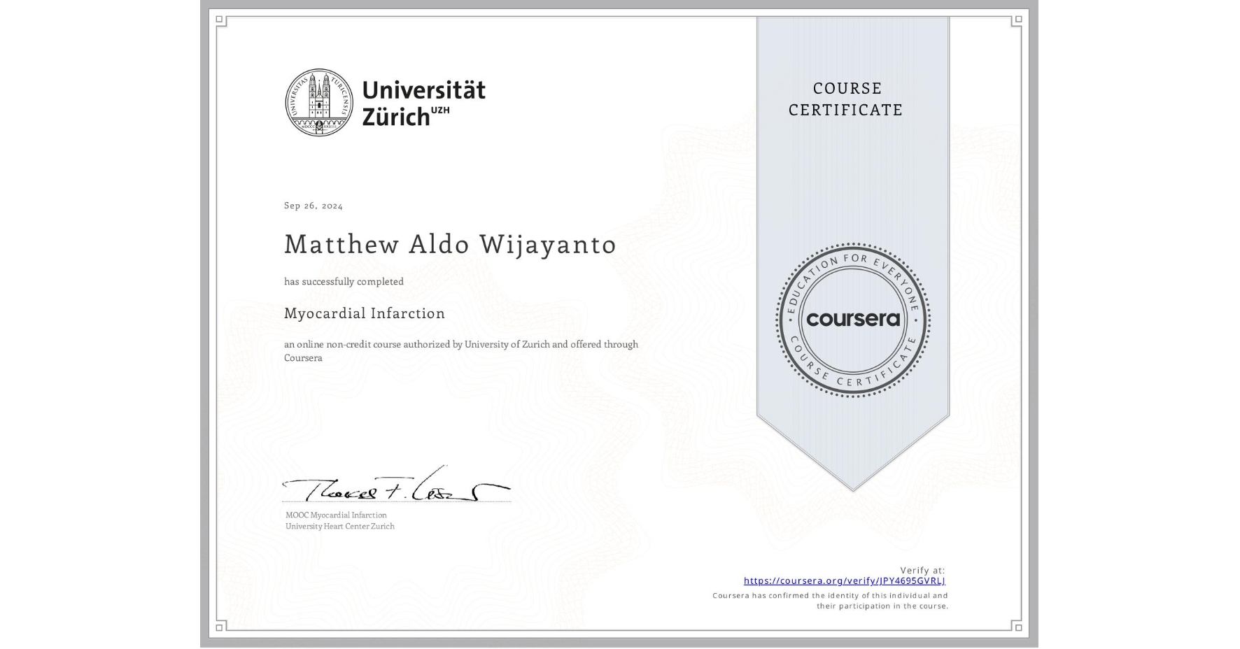 View certificate for Matthew Aldo Wijayanto, Myocardial Infarction, an online non-credit course authorized by University of Zurich and offered through Coursera