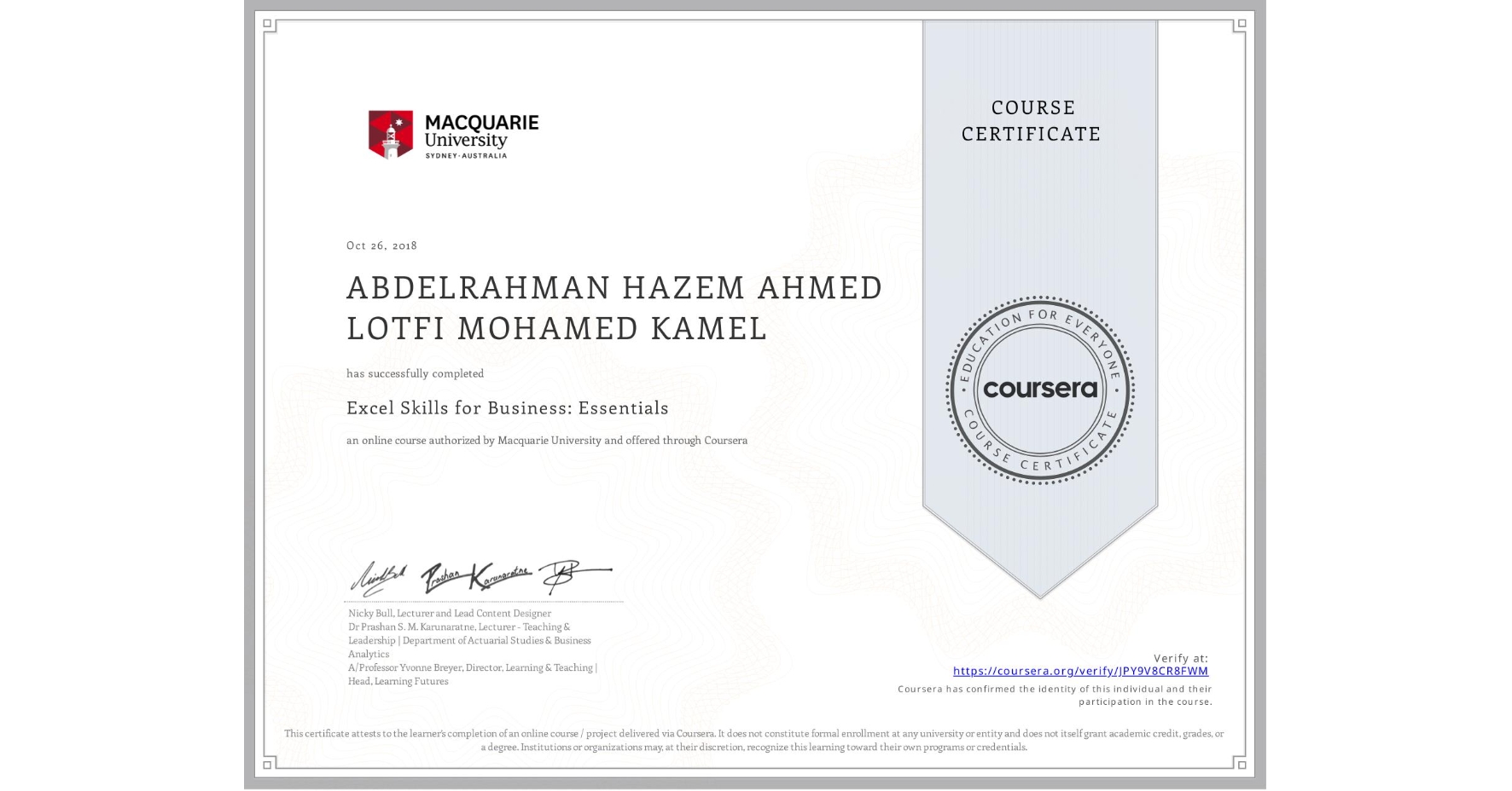 View certificate for ABDELRAHMAN HAZEM AHMED LOTFI MOHAMED KAMEL, Excel Skills for Business: Essentials, an online non-credit course authorized by Macquarie University and offered through Coursera