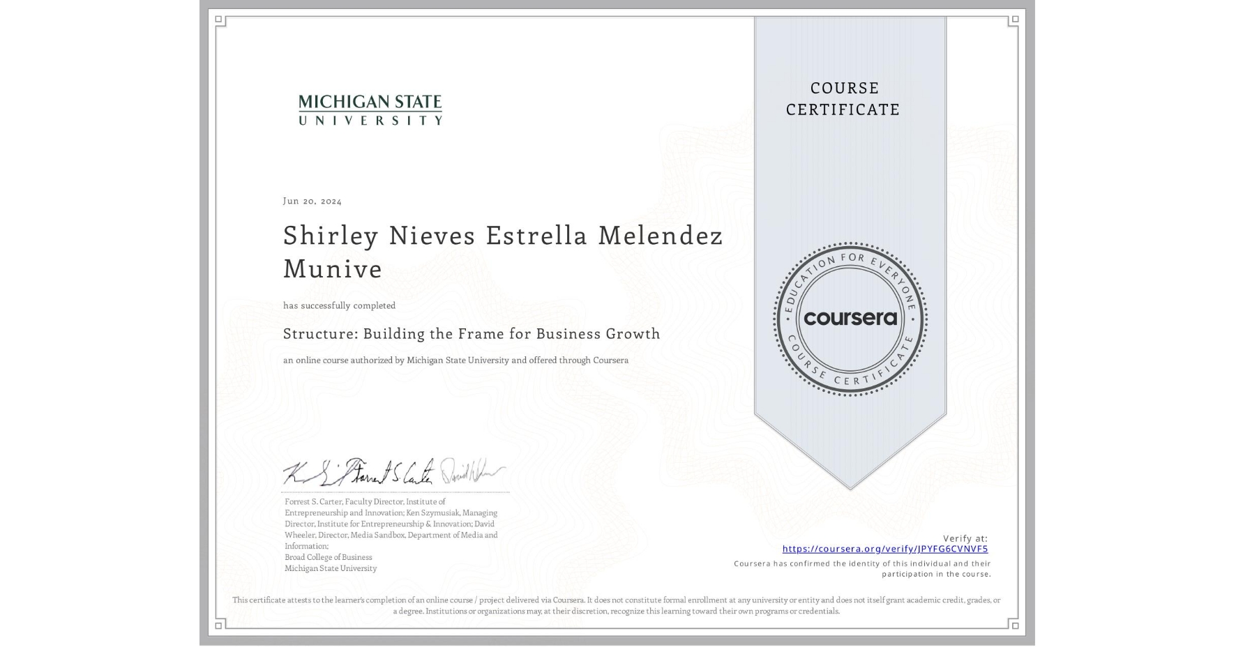 View certificate for Shirley Nieves Estrella Melendez Munive, Structure: Building the Frame for Business Growth, an online non-credit course authorized by Michigan State University and offered through Coursera