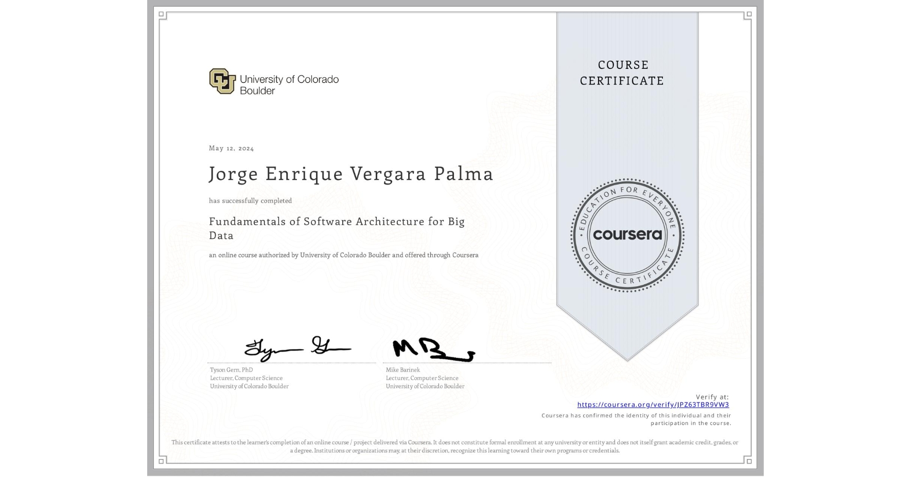 View certificate for Jorge Enrique Vergara Palma, Fundamentals of Software Architecture for Big Data, an online non-credit course authorized by University of Colorado Boulder and offered through Coursera