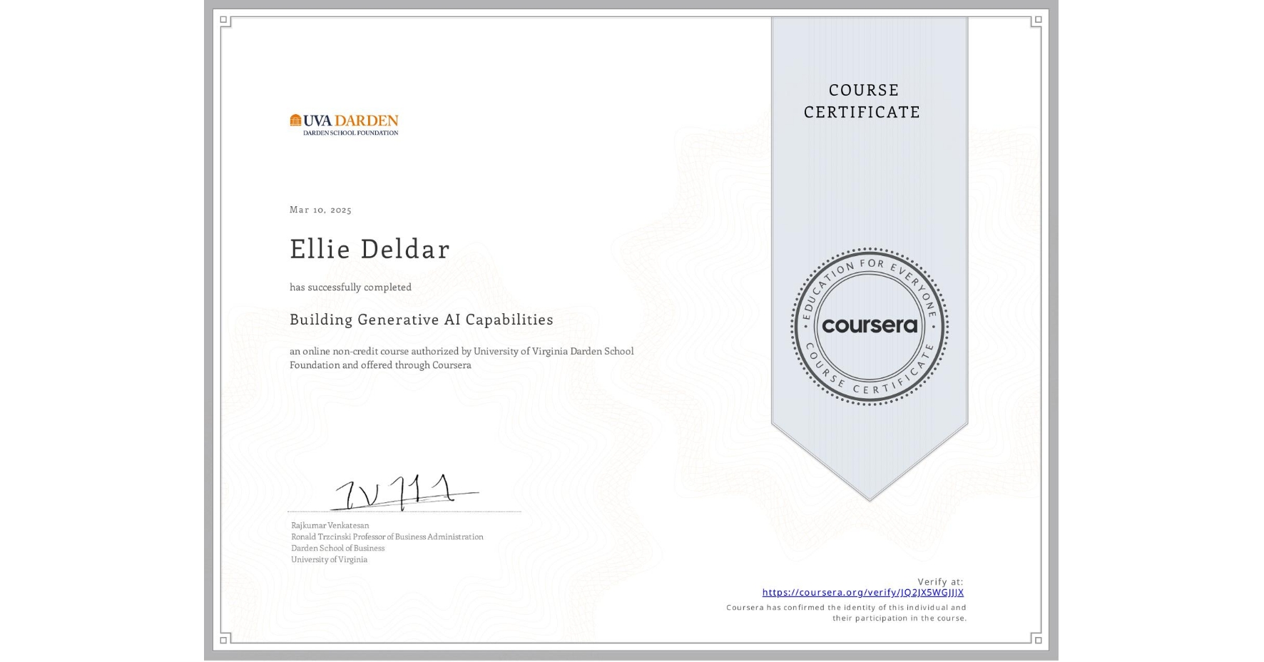 View certificate for Ellie Deldar, Building Generative AI Capabilities, an online non-credit course authorized by University of Virginia Darden School Foundation and offered through Coursera