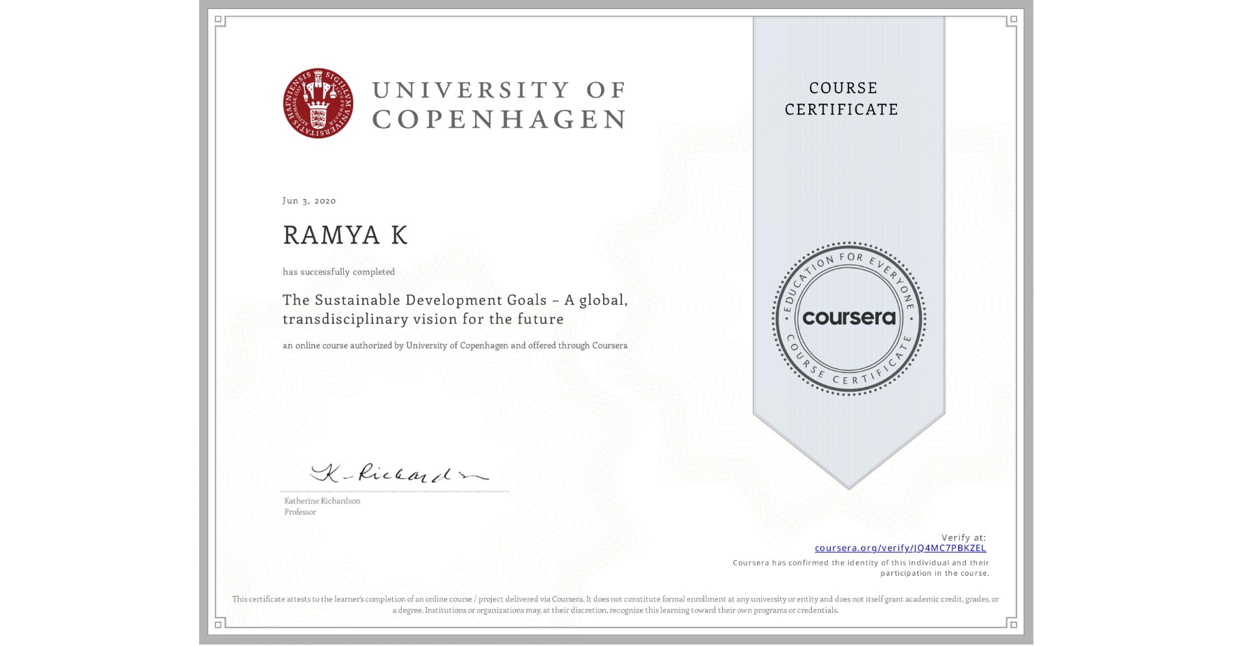 View certificate for RAMYA K, The Sustainable Development Goals – A global, transdisciplinary vision for the future, an online non-credit course authorized by University of Copenhagen and offered through Coursera
