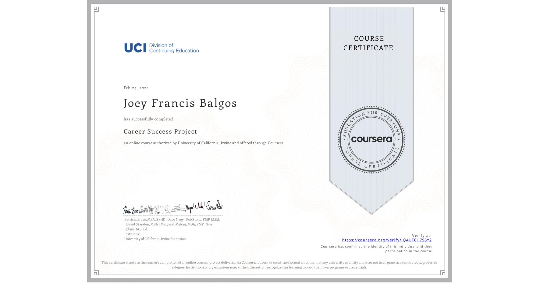 View certificate for Joey Francis  Balgos, Career Success Project, an online non-credit course authorized by University of California, Irvine and offered through Coursera