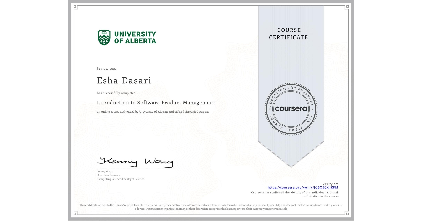 View certificate for Esha Dasari, Introduction to Software Product Management, an online non-credit course authorized by University of Alberta and offered through Coursera