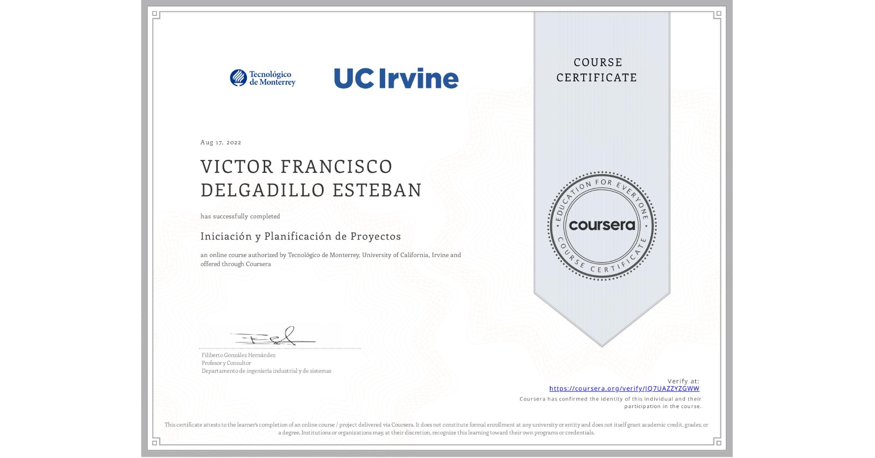View certificate for VICTOR FRANCISCO DELGADILLO ESTEBAN, Iniciación y Planificación de Proyectos, an online non-credit course authorized by Tecnológico de Monterrey & University of California, Irvine and offered through Coursera
