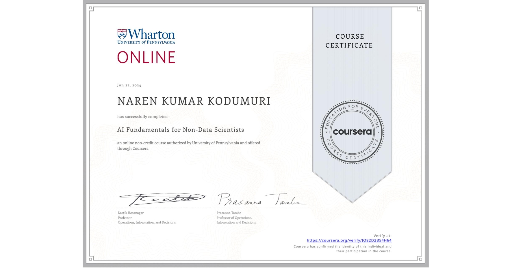 View certificate for NAREN KUMAR KODUMURI, AI Fundamentals for Non-Data Scientists, an online non-credit course authorized by University of Pennsylvania and offered through Coursera