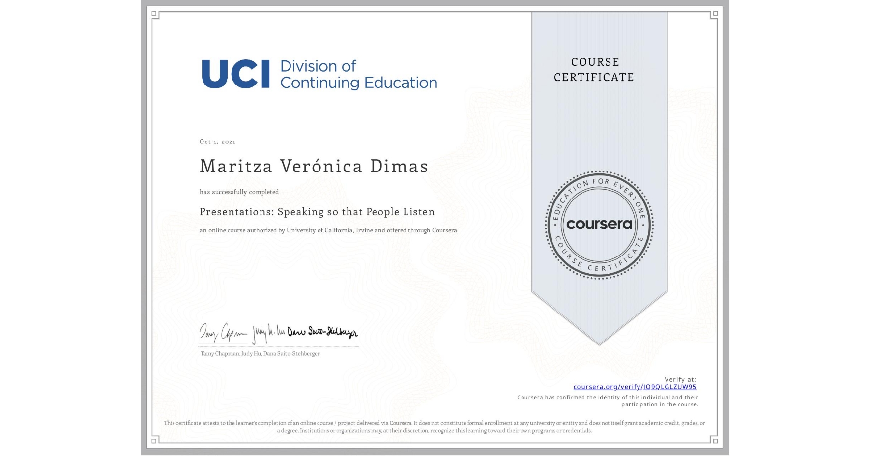 View certificate for Maritza Verónica Dimas, Presentations: Speaking so that People Listen, an online non-credit course authorized by University of California, Irvine and offered through Coursera
