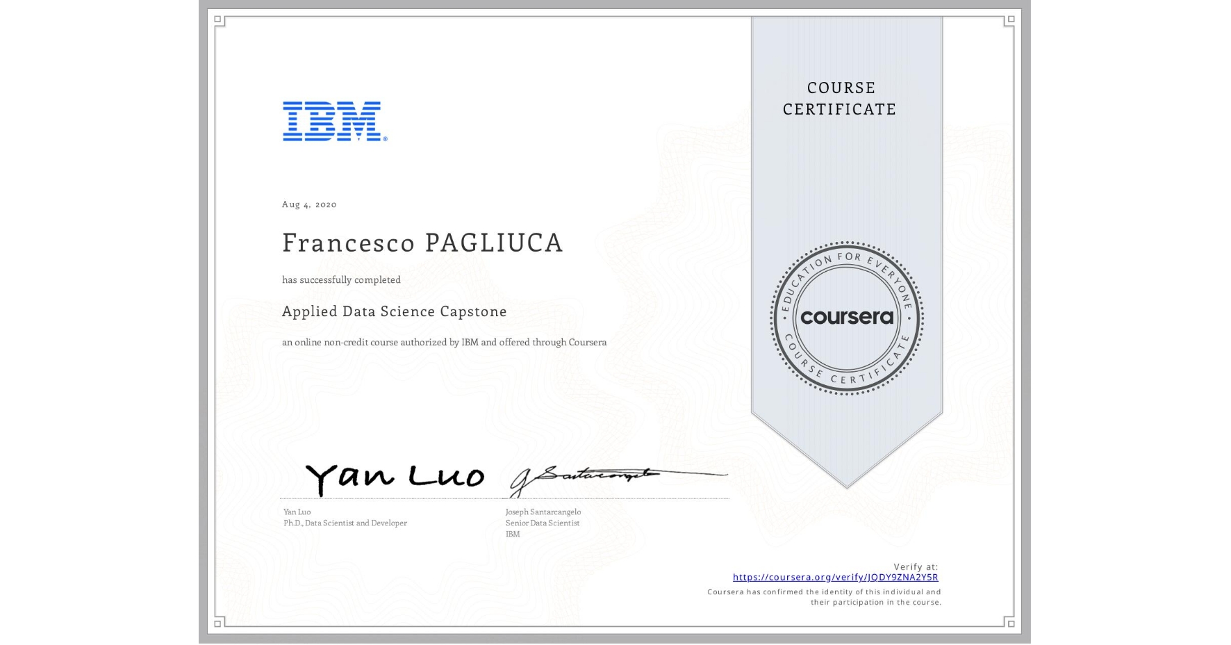View certificate for Francesco PAGLIUCA, Applied Data Science Capstone, an online non-credit course authorized by IBM and offered through Coursera
