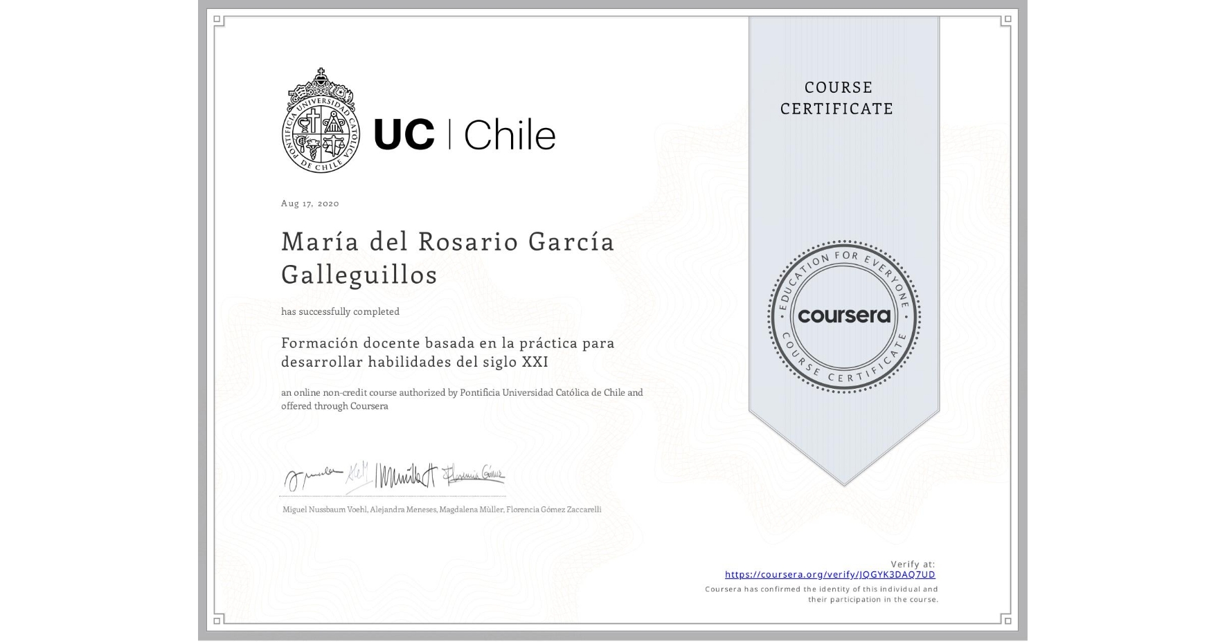 View certificate for María del Rosario García Galleguillos, Formación docente basada en la práctica para desarrollar habilidades del siglo XXI, an online non-credit course authorized by Pontificia Universidad Católica de Chile and offered through Coursera