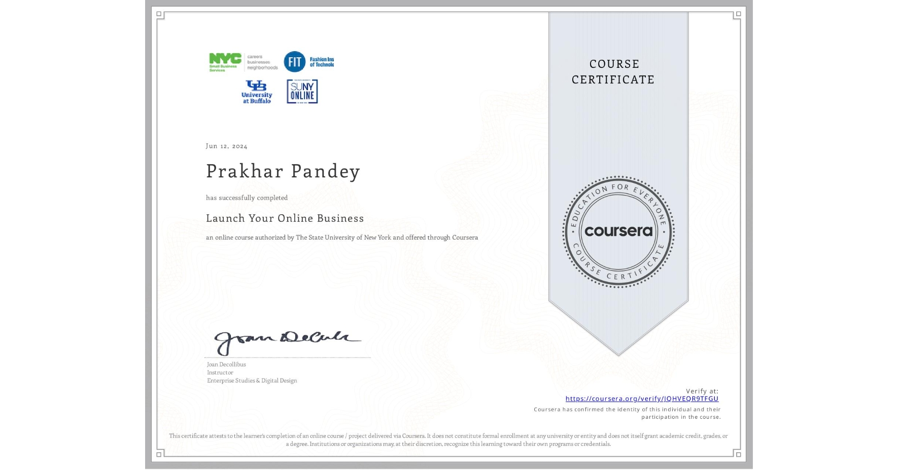 View certificate for Prakhar Pandey, Launch Your Online Business, an online non-credit course authorized by The State University of New York and offered through Coursera