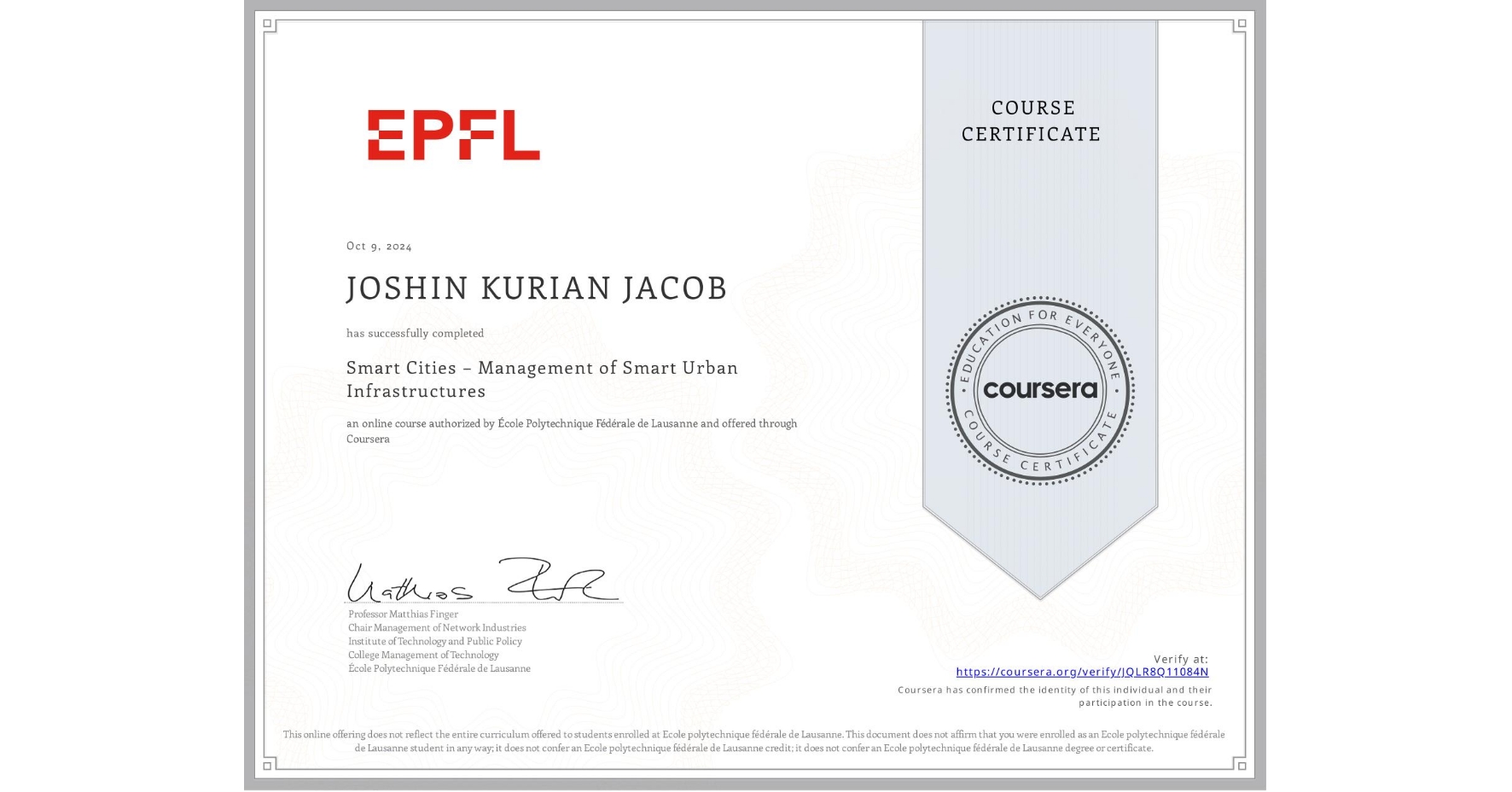View certificate for JOSHIN KURIAN JACOB, Smart Cities – Management of Smart Urban Infrastructures, an online non-credit course authorized by École Polytechnique Fédérale de Lausanne and offered through Coursera