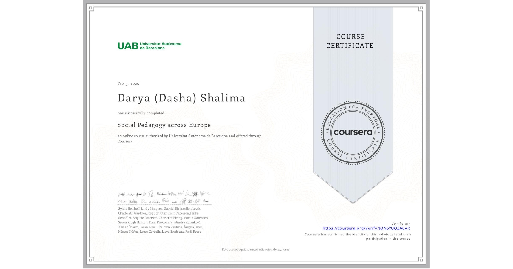 View certificate for Darya (Dasha) Shalima, Social Pedagogy across Europe , an online non-credit course authorized by Universitat Autònoma de Barcelona and offered through Coursera