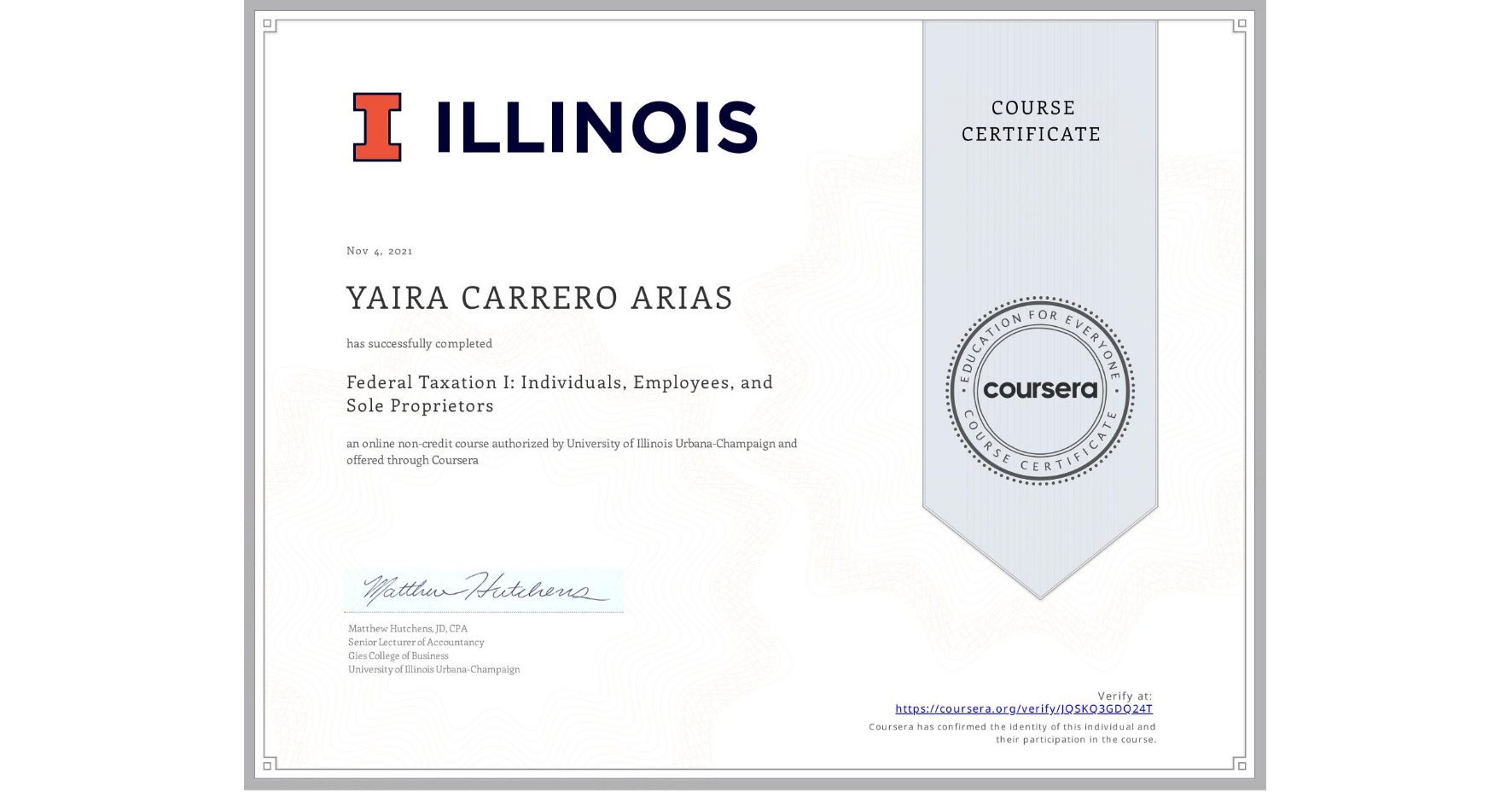 View certificate for YAIRA CARRERO ARIAS, Federal Taxation I: Individuals, Employees, and Sole Proprietors, an online non-credit course authorized by University of Illinois Urbana-Champaign and offered through Coursera