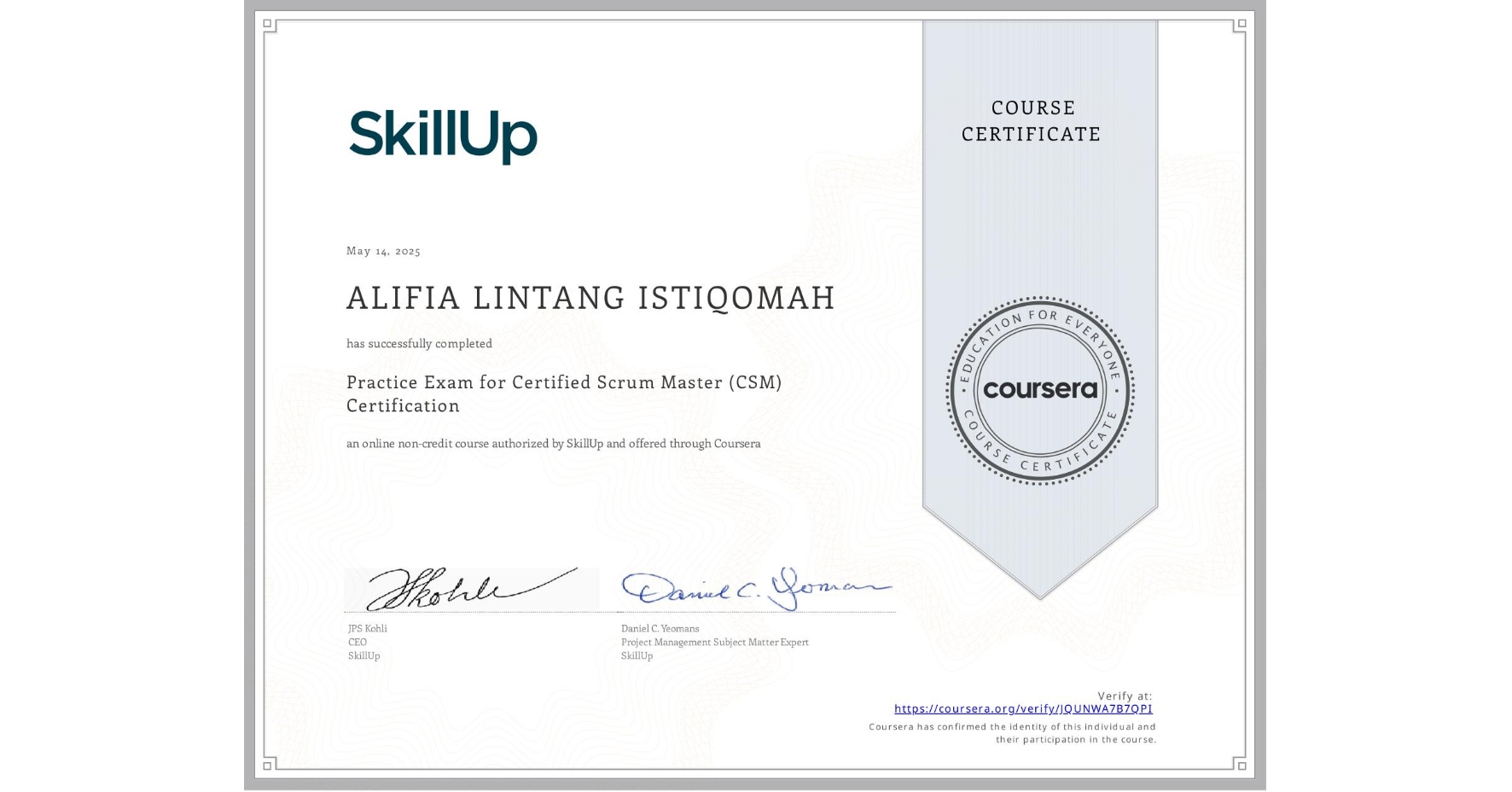 View certificate for ALIFIA LINTANG ISTIQOMAH, Practice Exam for Certified Scrum Master (CSM) Certification, an online non-credit course authorized by SkillUp and offered through Coursera