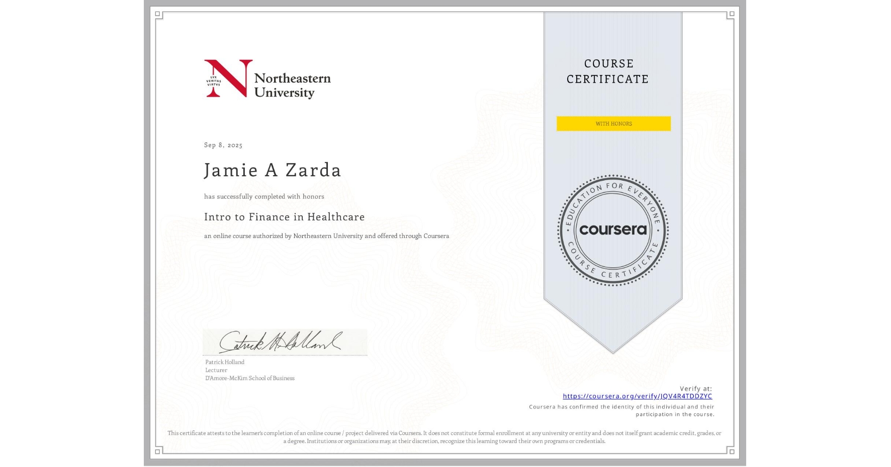 View certificate for Jamie A Zarda, Intro to Finance in Healthcare, an online non-credit course authorized by Northeastern University and offered through Coursera