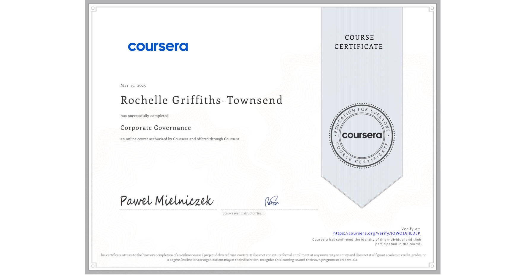View certificate for Rochelle Griffiths-Townsend, Corporate Governance, an online non-credit course authorized by Coursera and offered through Coursera