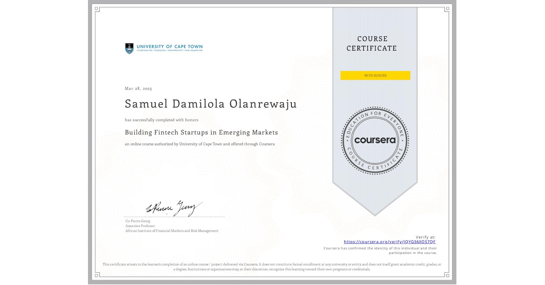 View certificate for Samuel Damilola Olanrewaju, Building Fintech Startups in Emerging Markets, an online non-credit course authorized by University of Cape Town and offered through Coursera