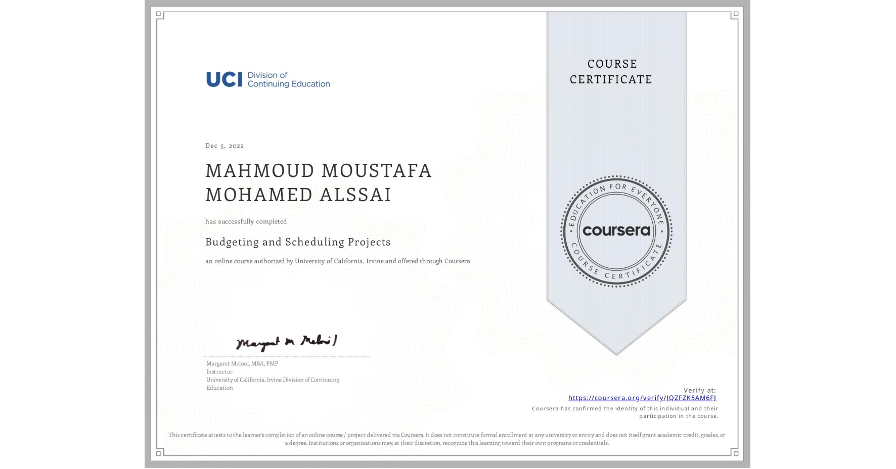 View certificate for MAHMOUD MOUSTAFA MOHAMED ALSSAI, Budgeting and Scheduling Projects, an online non-credit course authorized by University of California, Irvine and offered through Coursera