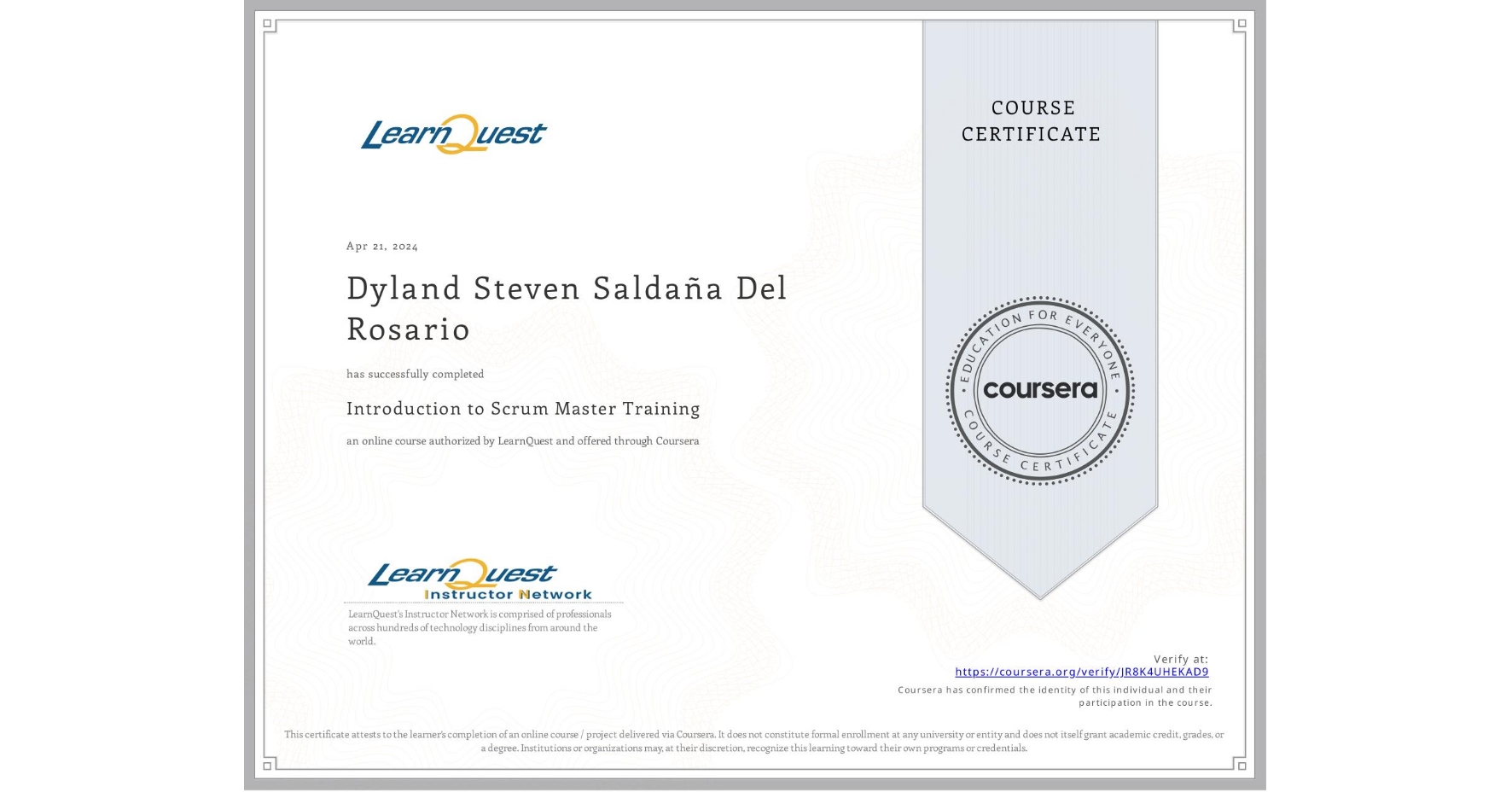View certificate for Dyland Steven Saldaña Del Rosario, Introduction to Scrum Master Training, an online non-credit course authorized by LearnQuest and offered through Coursera