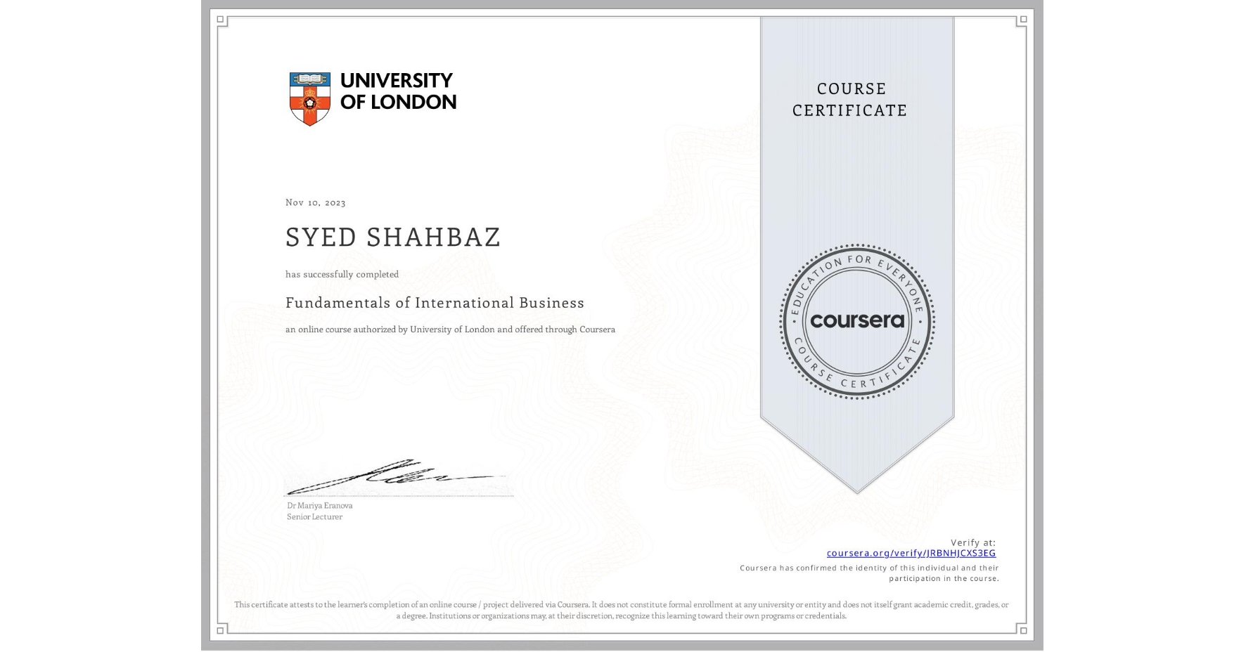 View certificate for SYED SHAHBAZ, Fundamentals of International Business, an online non-credit course authorized by University of London and offered through Coursera