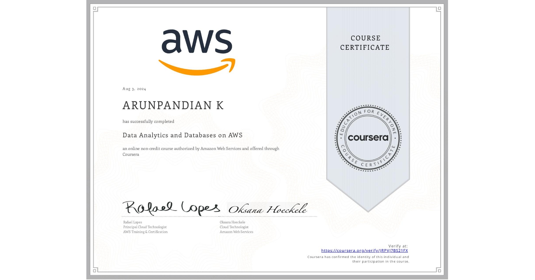 View certificate for ARUNPANDIAN K, Data Analytics and Databases on AWS, an online non-credit course authorized by Amazon Web Services and offered through Coursera