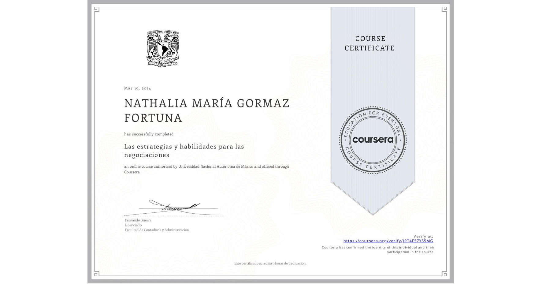 View certificate for NATHALIA MARÍA GORMAZ FORTUNA, Las estrategias y habilidades para las negociaciones, an online non-credit course authorized by Universidad Nacional Autónoma de México and offered through Coursera