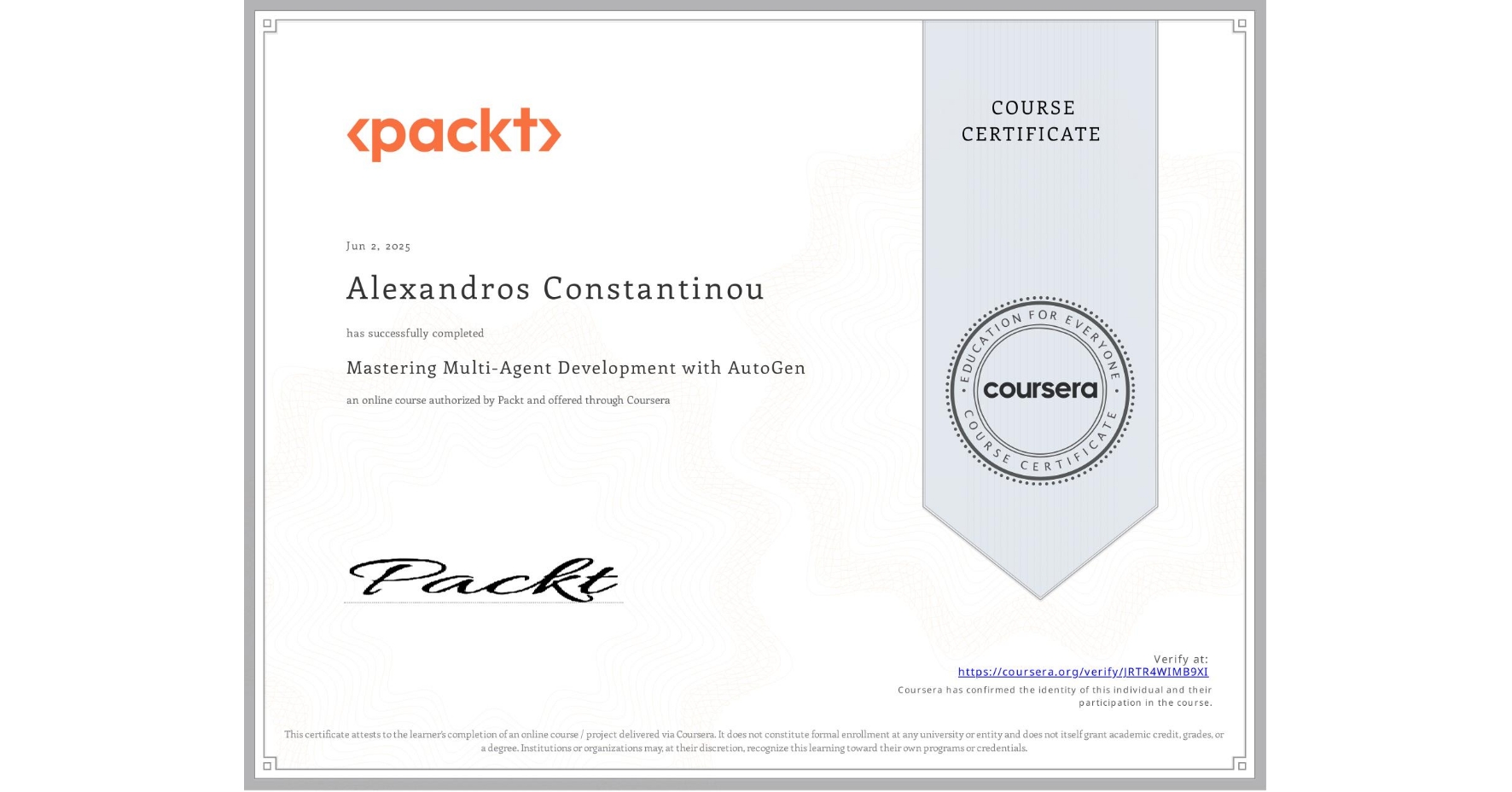 View certificate for Alexandros Constantinou, Mastering Multi-Agent Development with AutoGen, an online non-credit course authorized by Packt and offered through Coursera