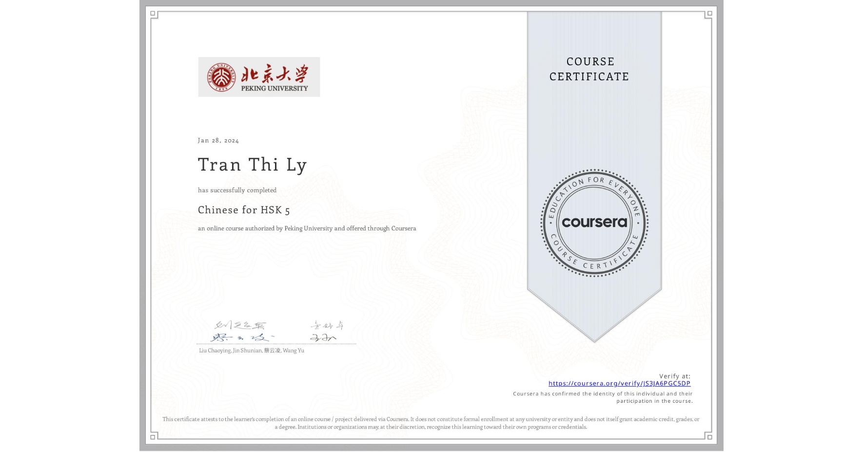 View certificate for Tran Thi Ly, Chinese for HSK 5, an online non-credit course authorized by Peking University and offered through Coursera